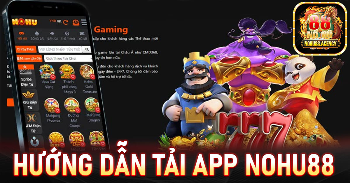 Hướng dẫn tải app nohu88 ngay trên thiết bị di động